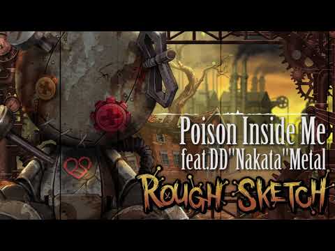 RoughSketch / Poison Inside Me feat.DD&quot;ナカタ&quot;Metal (Official Audio)