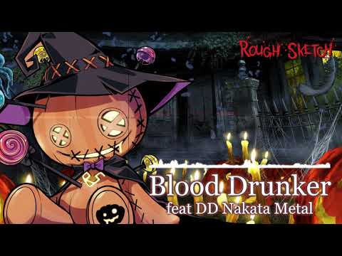 RoughSketch feat.DD&quot;ナカタ&quot;Metal - Blood Drunker