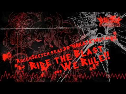 RoughSketch feat.DD&quot;Nakata&quot;Metal - Ride the Blast... We Rule!! [Official Preview]