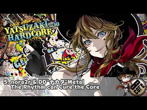 nora2r &amp; DD&quot;ナカタ&quot;Metal - The Rhythm can Cure the Core