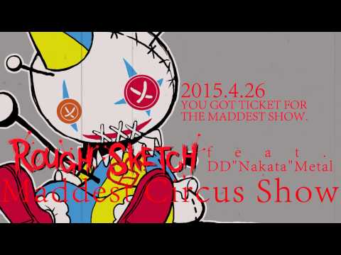 RoughSketch feat.DD&quot;ナカタ&quot;Metal / Maddest Circus Show [Official Preview]