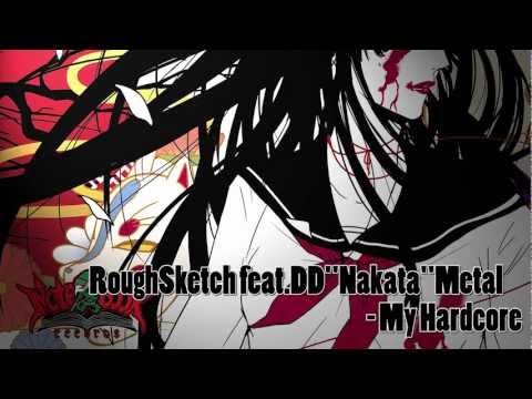RoughSketch feat.DD&quot;Nakata&quot;Metal - My Hardcore [Official Preview] #TFEHS