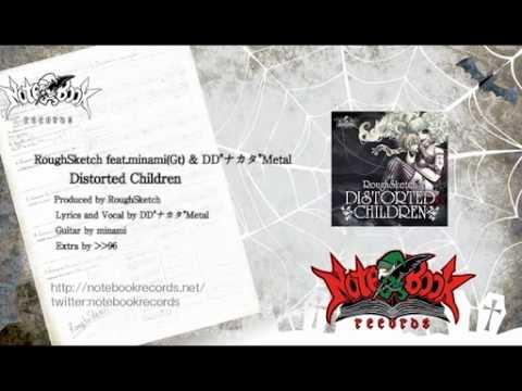 RoughSketch feat.minami(Gt) &amp; DD&quot;ナカタ&quot;Metal - Distorted Children [NBCD005/Preview]