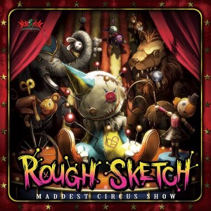 RoughSketch - Maddest Circus Show